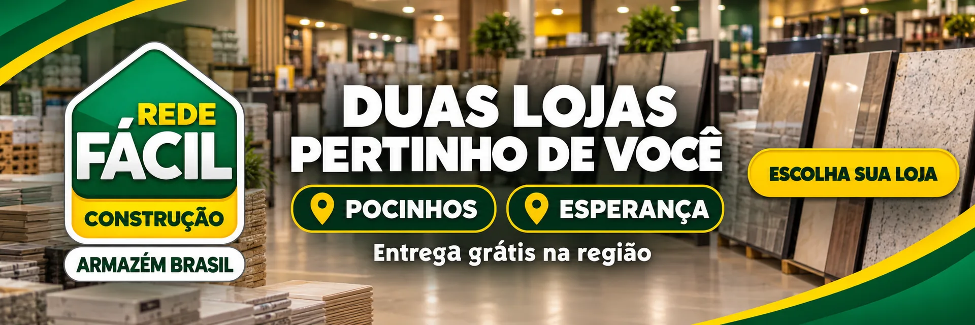 Duas lojas pertinho de você: Pocinhos e Esperança, com entrega grátis na região. Escolha sua loja.